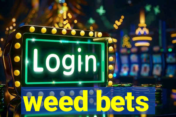 weed bets